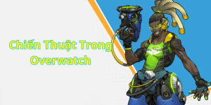 Chiến Thuật Trong Overwatch