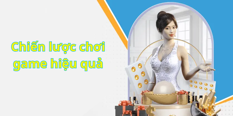 Chiến lược chơi game hiệu quả