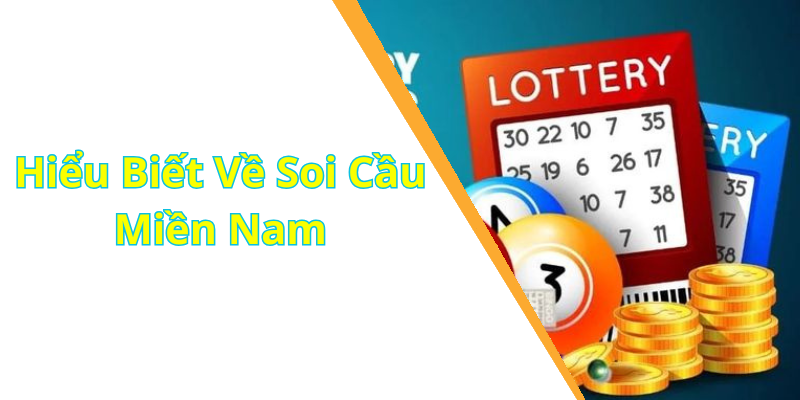 Hiểu Biết Về Soi Cầu Miền Nam