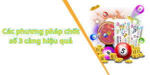 Các phương pháp chốt số 3 càng hiệu quả