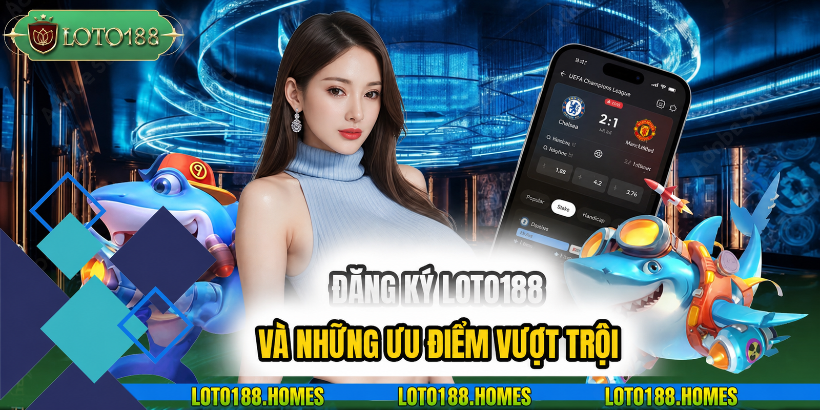 Đăng ký LOTO188 và những ưu điểm vượt trội