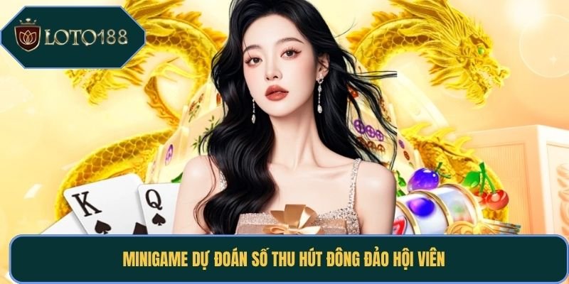 Minigame dự đoán số thu hút đông đảo hội viên